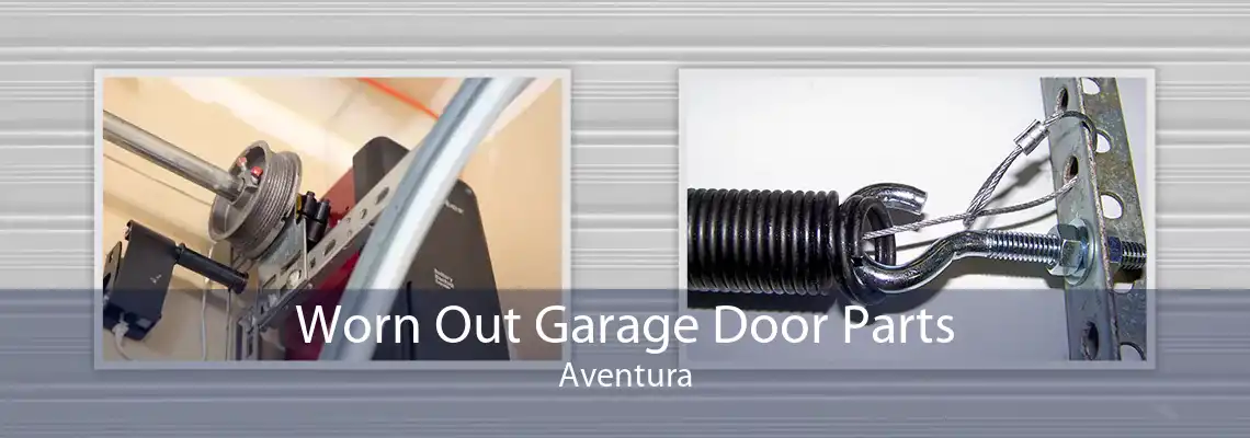 Worn Out Garage Door Parts Aventura
